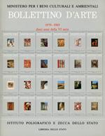 Bollettino d'Arte. 1979 - 1989 Dieci Anni delle VI Serie