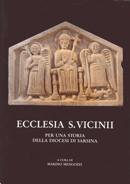 Ecclesia S. Vicinii. per una Storia Diocesi di Sarsina - copertina