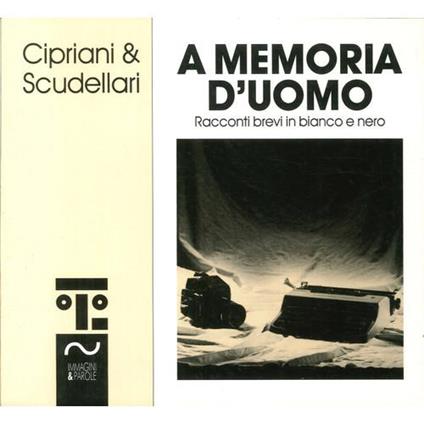 A Memoria d'Uomo. Racconti Brevi in Bianco e Nero - copertina