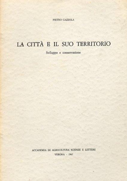 La città e il suo territorio. Sviluppo e conservazione - copertina