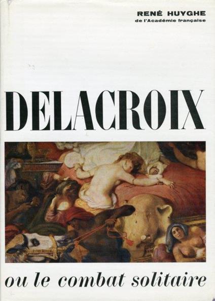Delacroix ou le combat solitaire - copertina