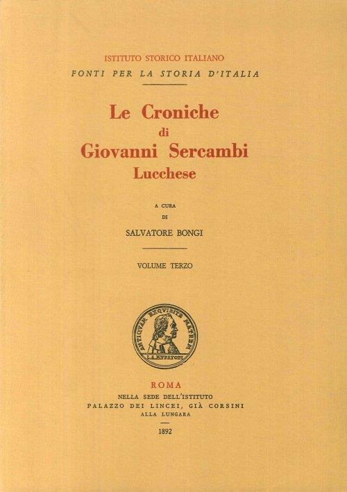 Le Croniche di Giovanni Sercambi Lucchese. Volume terzo - copertina