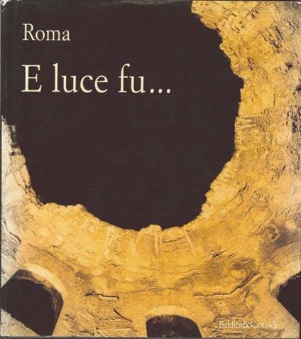 Roma. E Luce Fu.. - copertina