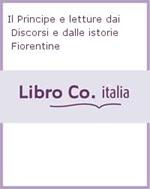 Il Principe e letture dai Discorsi e dalle istorie Fiorentine