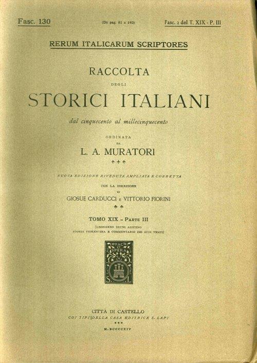 Rerum Italicarum Scriptores. Raccolta degli Storici Italiani dal Cinquecento al Millecinquecento ordinata da L.A. Muratori. Fasc. 130. Fasc. 2 del T. XIX-P.III - copertina