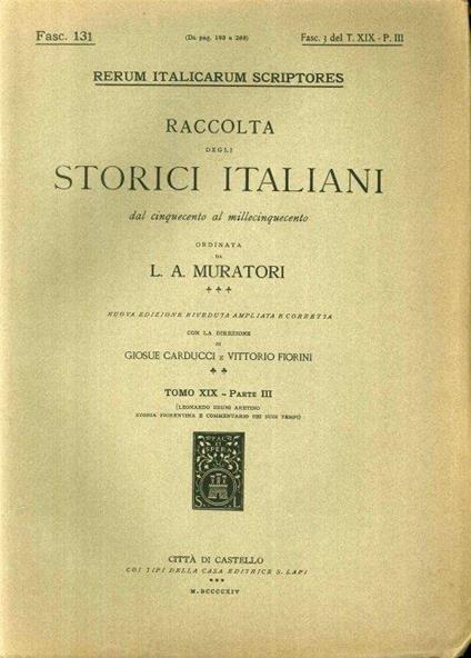 Rerum Italicarum Scriptores. Raccolta degli Storici Italiani dal Cinquecento al Millecinquecento ordinata da L.A. Muratori. Fasc. 131. Fasc. 3 del T. XIX - P. III - copertina
