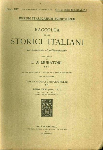 Rerum Italicarum Scriptores. Raccolta degli Storici Italiani dal Cinquecento al Millecinquecento ordinata da L.A. Muratori. Fasc. 137. Fasc. 4 e ultimo del T. XXVI-P.I - copertina