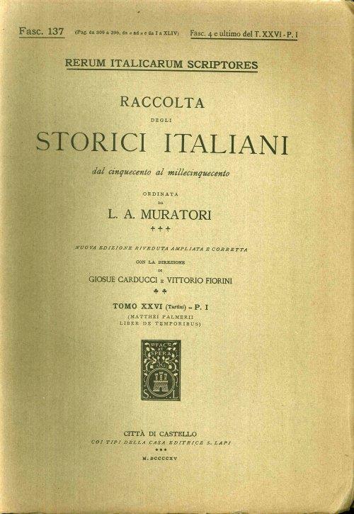 Rerum Italicarum Scriptores. Raccolta degli Storici Italiani dal Cinquecento al Millecinquecento ordinata da L.A. Muratori. Fasc. 137. Fasc. 4 e ultimo del T. XXVI-P.I - copertina