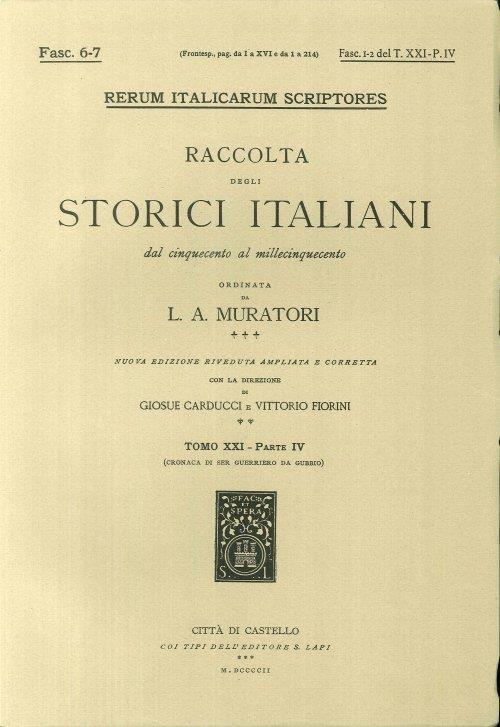Rerum Italicarum Scriptores. Raccolta degli Storici Italiani dal Cinquecento al Millecinquecento ordinata da L.A. Muratori. Fasc. 6-7. Fasc. 1-2 del T. XXI-P.IV - copertina