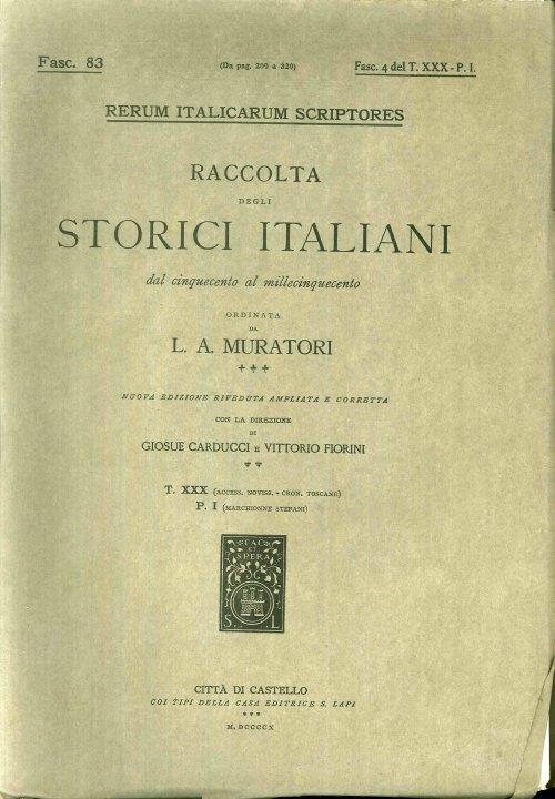Rerum Italicarum Scriptores. Raccolta degli Storici Italiani dal Cinquecento al Millecinquecento ordinata da L.A. Muratori. Fasc. 83. Fasc. 4 del T. XXX-P.I - copertina