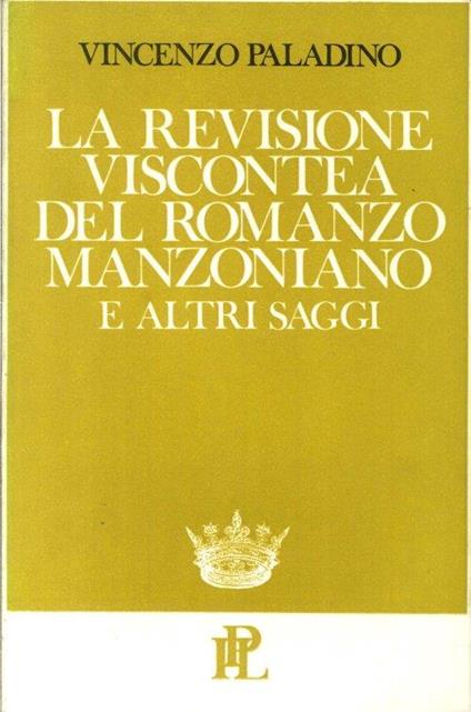La Revisione Viscontea del Romanzo Manzoniano e altri Saggi - Vincenzo Paladino - copertina