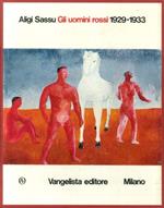 Aligi Sassu. Gli Uomini Rossi 1929-1933