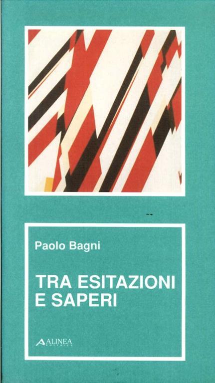 Tra Esitazioni e Saperi - Paolo Bagni - copertina