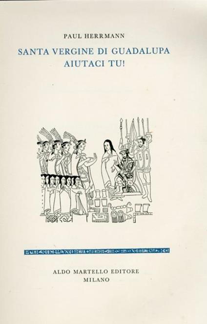 Santa Vergine di Guadalupa Aiutaci Tu! - Paul Herrmann - copertina