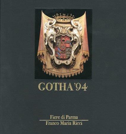Gotha. '94. Mostra Nazionale di Antiquariato - Franco Maria Ricci - copertina