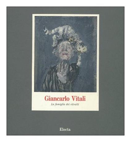 Giancarlo Vitali. La famiglia dei ritratti - Giovanni Testori - copertina