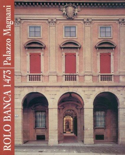 Rolo Banca 1473. Palazzo Magnani - copertina