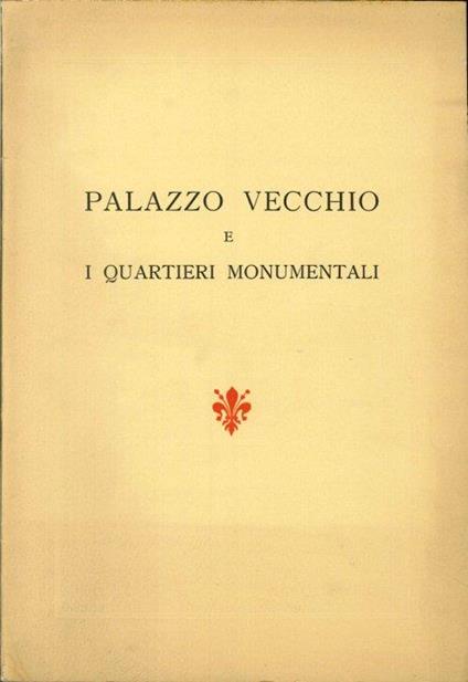 Palazzo Vecchio e i Quartieri Monumentali - copertina
