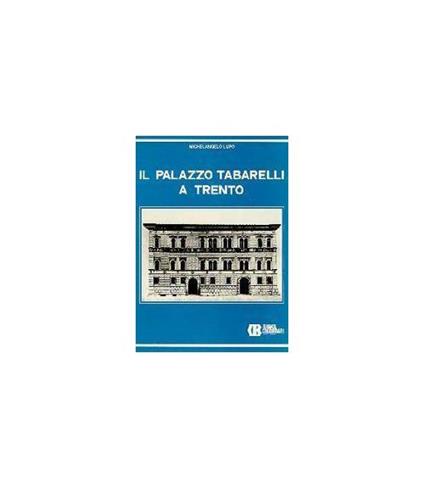 Il Palazzo Tabarelli a Trento - Michelangelo Lupo - copertina