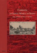 L' abbazia di Santa Maria di Sesto fra archeologia e storia. 1