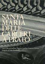 Santa Maria delle Carceri a Prato. Il punto di arrivo delle elaborazioni architettoniche dell'età dell'Umanesimo