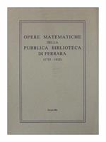 Opere matematiche della pubblica biblioteca di ferrara (1753 - 1815)