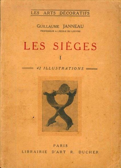 Les sièges I. De l'art antique au style règence - Guillaume Janneau - copertina