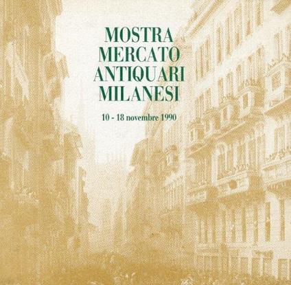 Mostra Mercato Antiquari Milanesi. Ventottesima edizione - copertina
