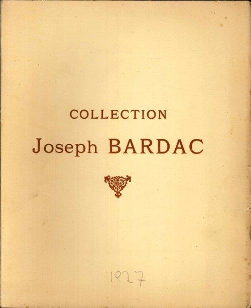 Collection Joseph Bardac. Catalogue des Tableaux Anciens, Gouaches Gravures. Objets d' Art Et d' Ameublement - copertina