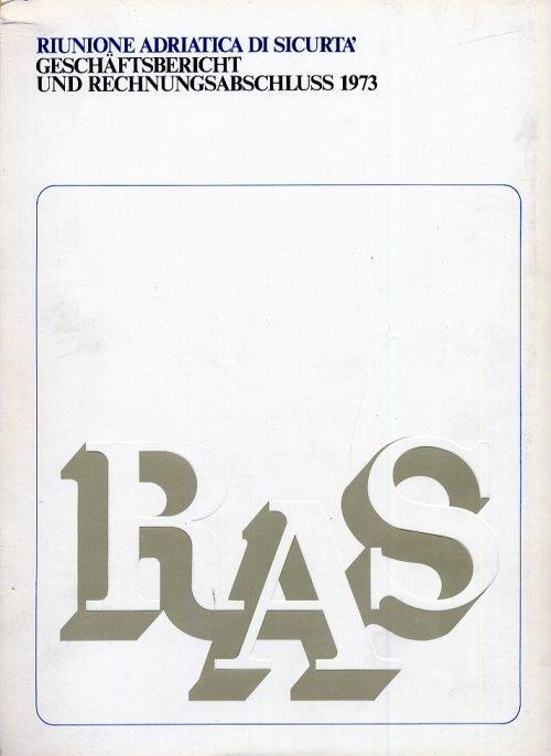 RAS. Riunione Adriatica di Sicurtà. Geschaftsbericht und rechnungsabschluss 1973 - copertina