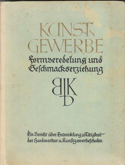 Kunstgewerbe. Ein Bericht Ueber Entwicklung Und Taetigkeit Der Handwerker-U. Kunstgewerbeschulen in Dreussen - copertina
