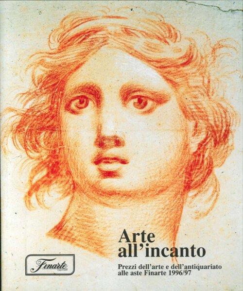 Arte all'Incanto. Prezzi dell'Arte e dell'Antiquariato alle Aste Finarte 1996/97 - copertina