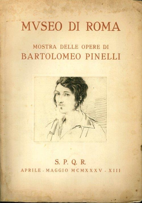 Mostra delle Opere di Bartolomeo Pinelli. Catalogo - Antonio Muñoz - copertina