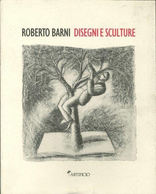 Roberto Barni. Disegni e Sculture - copertina