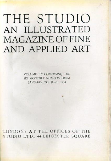 The Studio an Illustrated Magazine of Fine and Applied Art. Volume 107 Comprising the Six Monthly Numbers From January to June 1934 - copertina