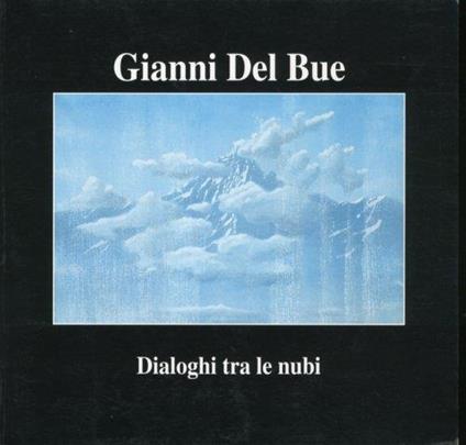 Gianni Del Bue. Dialoghi tra le nubi - copertina