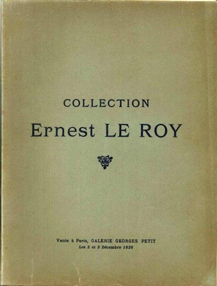 Collection Ernest le Roy. Catalogue des Tableaux Modernes. Aquarelles & Dessins - copertina