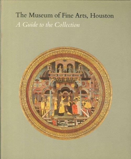 The Museum of Fine Arte, Houston. A Guide To the Collection - William C. Agee - copertina