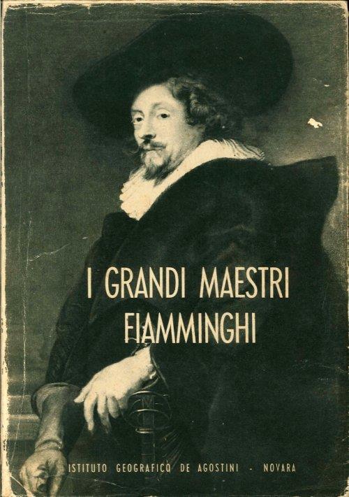 I Grandi Maestri Fiamminghi del Cinquecento e del Seicento - Edoardo Michel - copertina