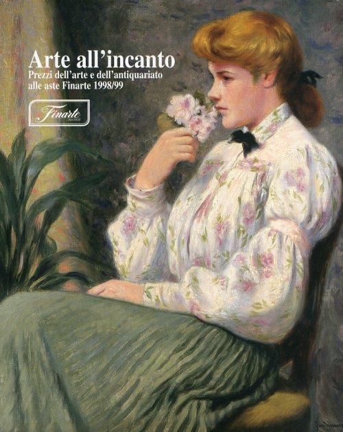 Arte all'Incanto. Prezzi dell'Arte e dell'Antiquariato alle Aste Finarte 1998-99 - copertina