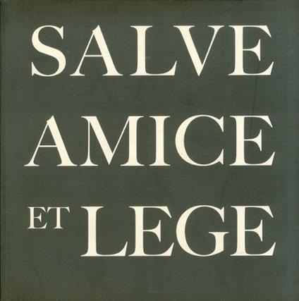 Salve Amice et Lege. Hail Friend and Read. Salut a Toi Ami et Lis. [English and French Ed.] - Artemis Cooper - copertina