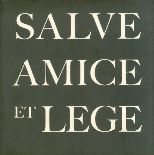 Salve Amice et Lege. Hail Friend and Read. Salut a Toi Ami et Lis. [English and French Ed.] - Artemis Cooper - copertina