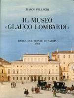 Il Museo Glauco Lombardi, testimonianza di un secolo di splendore nella Storia di Parma