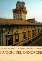 I laboratori storici e i musei dell'Università di Bologna. I luoghi del conoscere
