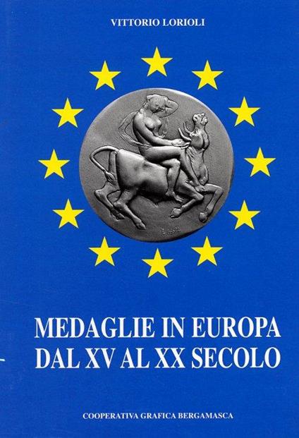 Medaglie in Europa dal XV al XX secolo - Vittorio Lorioli - copertina