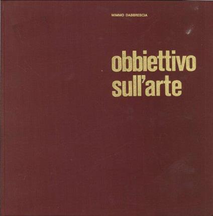 Obbiettivo sull'Arte - Mimmo Dabbrescia - copertina