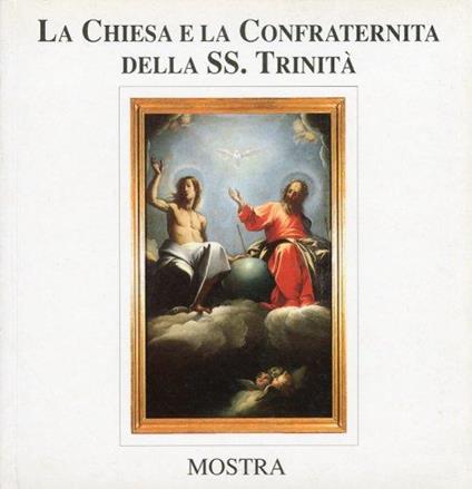 IV mostra. La chiesa e la confraternita della SS. Trinità - copertina