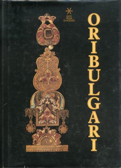 Ori bulgari. Sette millenni di arte orafa. Gold from Bulgaria. Seven Centuries of Gold-Work Art - copertina