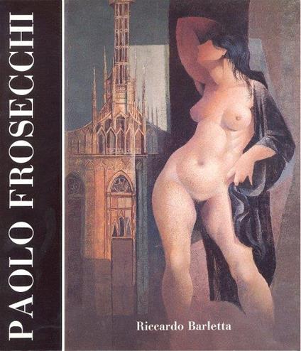 Paolo Frosecchi. Due città Firenze Milano - Riccardo Barletta - copertina