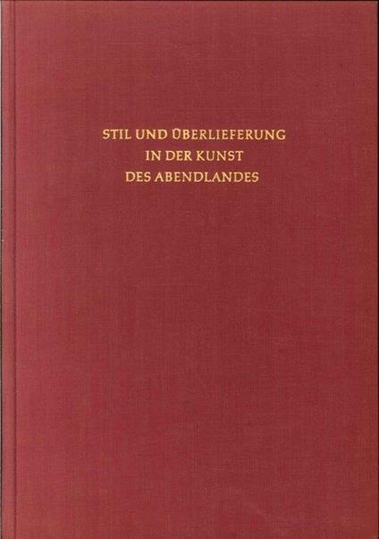 Stil Und Uberlieferung in Der Kunst des Abendlandes. Band I. Epochen Europaischer Kunst - copertina